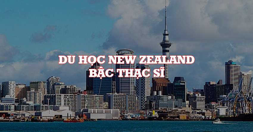 Du học thạc sĩ New Zealand